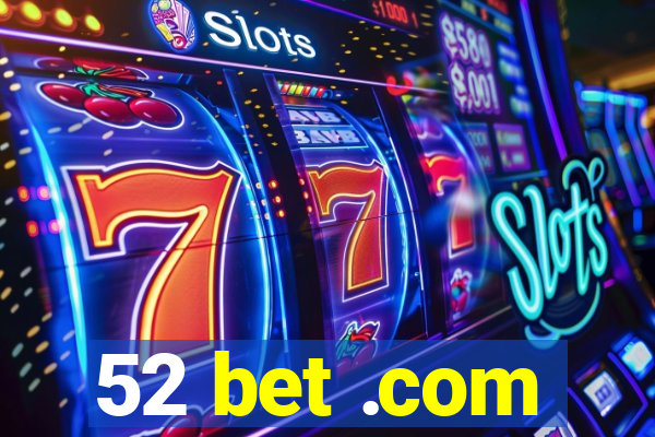 52 bet .com